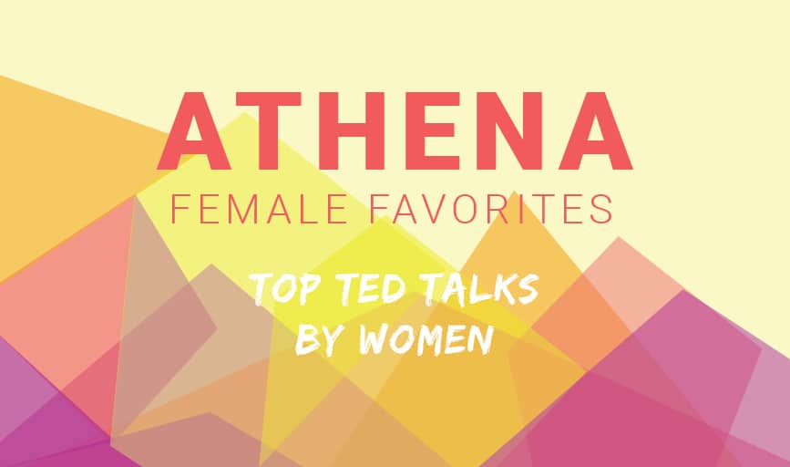 ATHENA Grand Rapids List of Female Favorites: Top 10 TED Talks by Women 1|ATHENA Grand Rapids List of Female Favorites: Top 10 TED Talks by Women