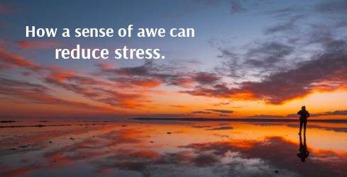 How a sense of awe can reduce stress
