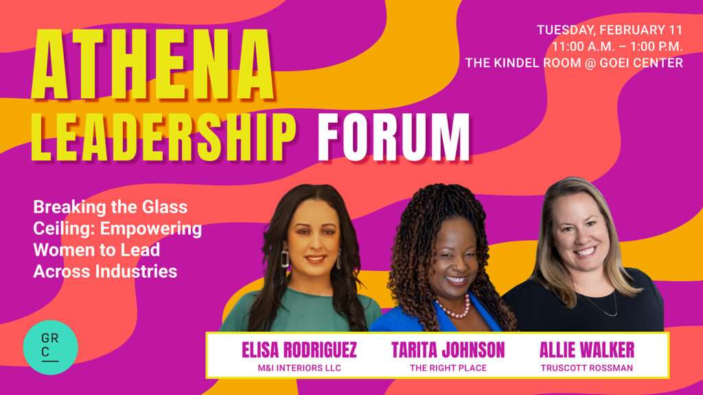 ATHENA Leadership Forum by the Grand Rapids Chamber featuring Elisa Rodriguez TaRita Johnson and Allie Walker