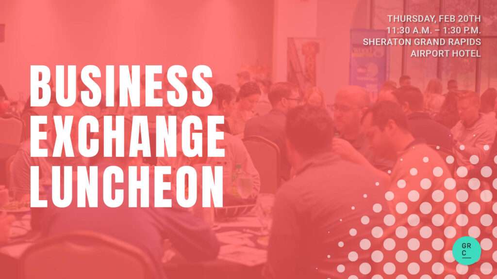 Grand Rapids Chamber Business Exchange Luncheon