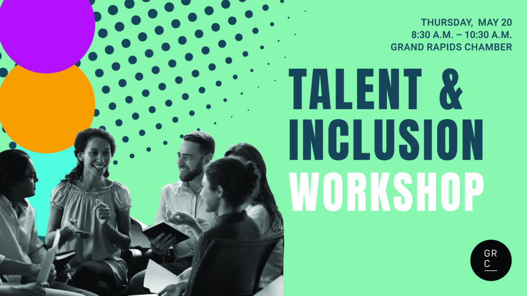 Grand Rapids Chamber Talent & Inclusion Workshop