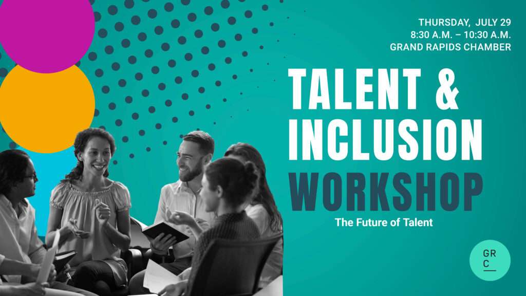 Grand Rapids Chamber Talent & Inclusion Workshop