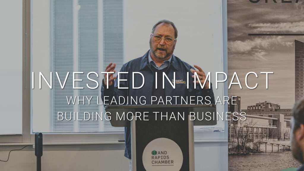 INVESTED IN IMPACT Why Leading Partners Are Building More Than Business