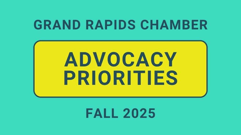 Grand Rapids Chamber Advocacy Priorities Fall 2025