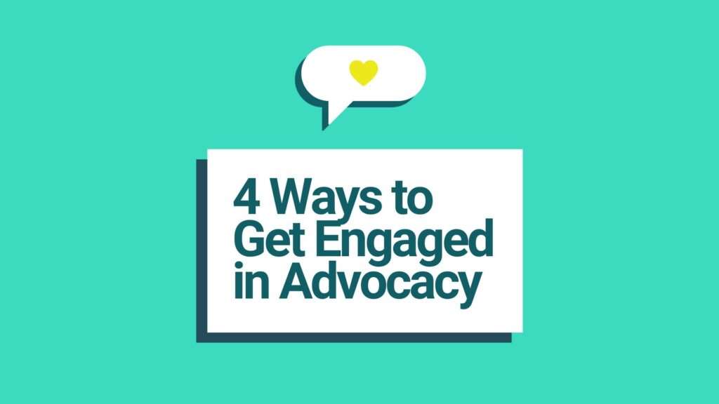 4 ways to get engaged in advocacy