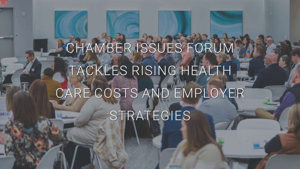 Chamber Issues Forum Tackles Rising Health Care Costs and Employer Strategies Blog